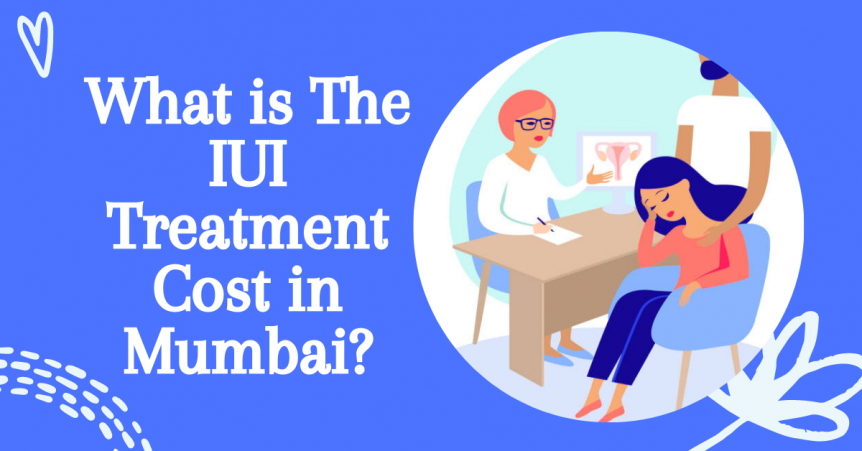 IUI Treatment Cost in Mumbai