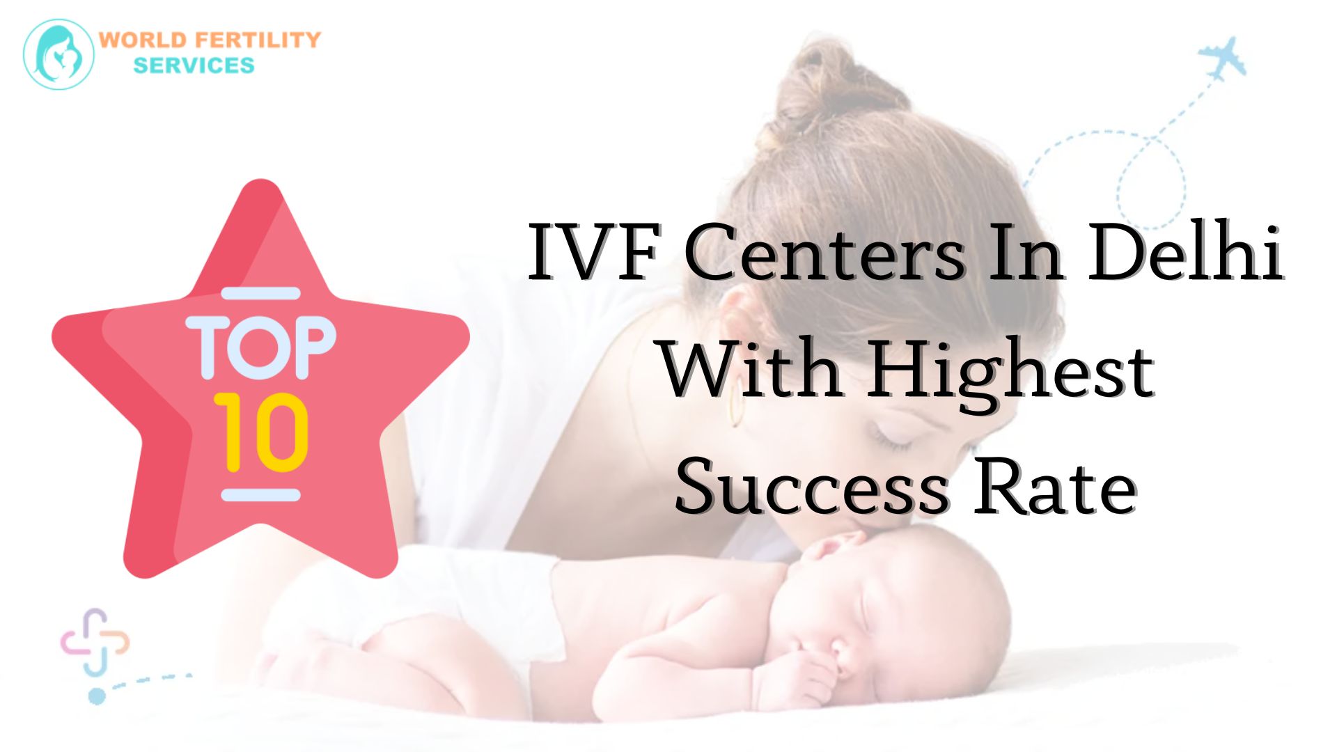 Top 10 IVF Centers In Delhi With Highest Success Rate