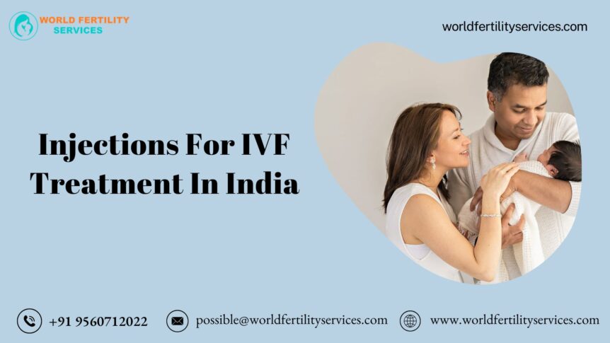 Injections For IVF Treatment In India