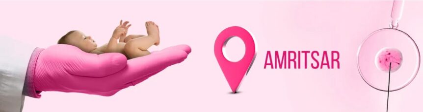 Best IVF Center In Amritsar