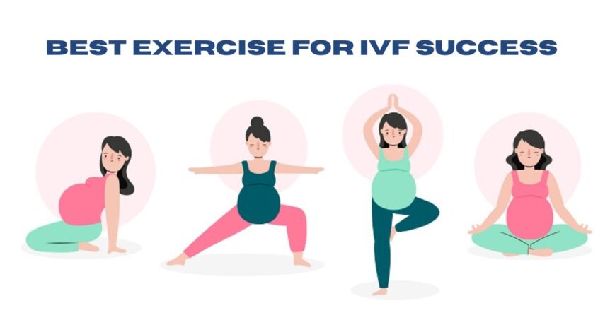Best Exercise For IVF Success