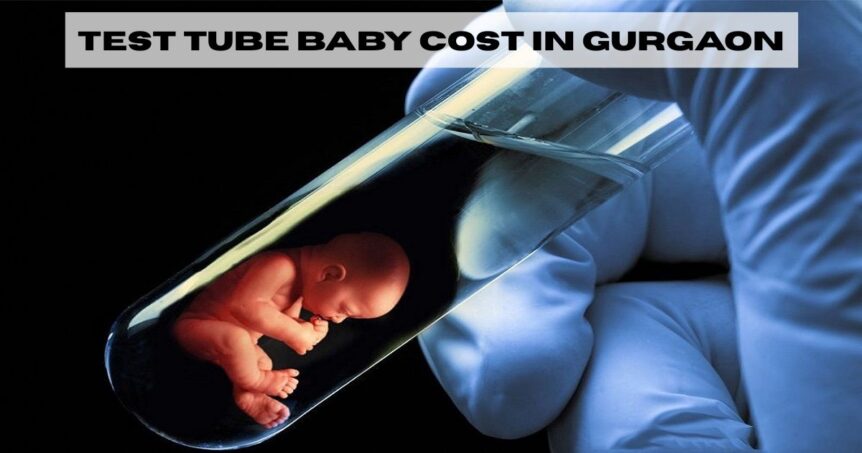 Test Tube Baby Cost In Gurgaon