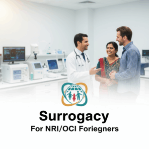 Surrogacy For NRI/OCI Foreigners In India