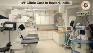 IVF Clinic Cost In Rewari, India