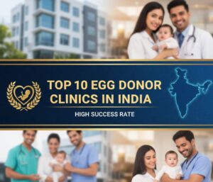 10 Best Egg Donor Clinics In India
