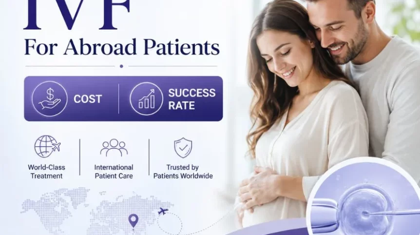 IVF For Abroad Patients